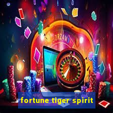 fortune tiger spirit